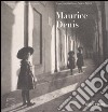 Maurice Denis. Catalogo della mostra (Parigi, 31 ottobre 2006-21 gennaio 2007) libro