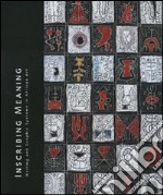 Inscribing meaning. Writing and graphic systems in african art. Catalogo della mostra (Washington, maggio 2007-febbraio 2008). Ediz. illustrata libro