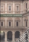 Palazzo Farnese. Ediz. illustrata libro di Uginet François-Charles Gruau Élise