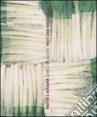 Carlo Valsecchi. Frutta e verdura. ediz. italiana e inglese libro