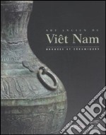 Art ancien du Viêt Nam. Bronzes et céramiques. Ediz. illustrata libro