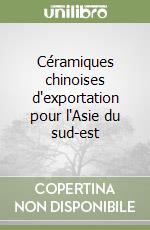 Céramiques chinoises d'exportation pour l'Asie du sud-est libro