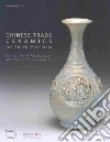 Chinese trade ceramics for South-East Asia. Collection of Ambassadir and Mrs Charles Müller. Ediz. illustrata libro