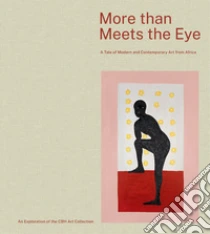 More than meets the eye. A tale of modern and contemporary art of Africa