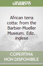 African terra cotta: from the Barbier-Mueller Museum. Ediz. inglese