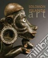 Solomon Islands Art. The Conru Collection. Ediz. illustrata libro