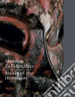 Masques de l'Himalaya-Masks of the Himalayas. Catalogo della mostra (Martigny, 16 maggio 2009-31 dicembre 2010). Ediz. illustrata libro