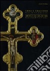 Croci e crocifissi. Tesori dall'VIII al XIX secolo. Ediz. italiana e inglese libro di Zastrow Oleg