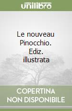 Le nouveau Pinocchio. Ediz. illustrata libro