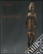 Babembe statuaire-Babembe sculpture. Ediz. illustrata