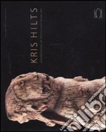 Kris Hilts. Masterpieces of South-East Asian art. Ediz. illustrata libro