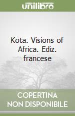 Kota. Visions of Africa. Ediz. francese libro