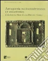Antiquités paléochrétiennes et byzantines des collections du Musée d'art et d'histoire, Genève. Ediz. illustrata libro