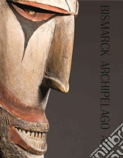 Bismarck archipelago art. Ediz. illustrata