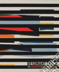 Resonant space. The coloritmos of Alejandro Otero. Ediz. illustrata libro