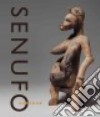 Senufo unbound. Dynamics of art and identity in west Africa. Ediz. illustrata libro di Gagliardi Susan E.