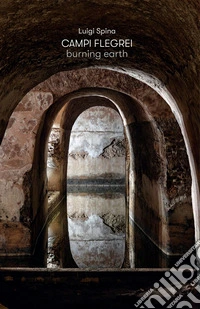 Campi Flegrei. Burning earth libro