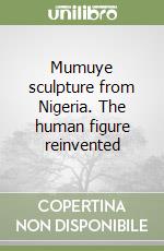 Mumuye sculpture from Nigeria. The human figure reinvented