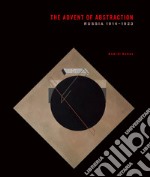 The advent of abstraction. Russia, 1914-1923. Ediz. illustrata