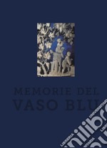 Memorie del vaso blu libro