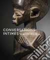 Conversations intimes. Miniatures africaines. Ediz. illustrata libro