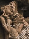 Khajuraho. Indian temples and sensuous sculptures. Ediz. a colori libro