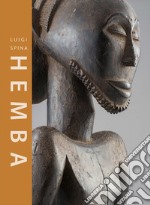 Hemba. Luigi Spina e Constantine Petridis. Ediz. inglese e francese libro