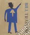 Bill Traylor. Ediz. inglese e francese libro di Rousseau V. (cur.) Purden D. (cur.)