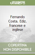 Fernando Costa. Ediz. francese e inglese