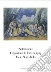 Paul Cézanne. L'exposition de Paris de 1907 visitée, admirée et décrite par Rainer Maria Rilke libro