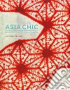 Asian chic. Or how Japanese and Chinese textiles influenced fashion during the roaring Twenties. Ediz. inglese e francese libro di Niklès van Osselt Estelle