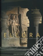 Ellora. Buddhist, hindu and jain sanctuaries libro