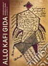 Allo Kafi Gida. Planches coraniques secrètes du Nigeria septentrional. Ediz. illustrata libro di Lema Antoine