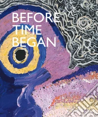 Before time began. Ediz. a colori