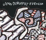 Jean Dubuffet e Venezia, Catalogo della mostra (Venezia, 10 maggio-20 ottobre 2019). Ediz. italiana e inglese libro