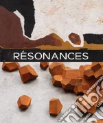 Resonances. Catalogo della mostra (Lens, 14 giugno 2020-4 aprile 2021). Ediz. francese libro