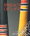 Breath of life. La vie n'est qu'en souffle. Ediz. illustrata libro di Petitjean Georges