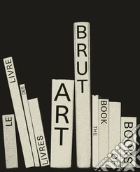 Art brut. The book of books-Le livre des livres libro