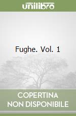 Fughe. Vol. 1 libro