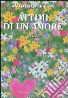 Attimi di un amore libro di Seracini Antonio