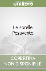 Le sorelle Pesavento libro