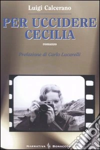 Per uccidere Cecilia