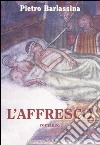 L'affresco libro di Barlassina Pietro