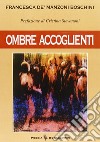 Ombre accoglienti. Poesie libro