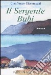 Il sergente Bubi libro di Giacomuzzi Gianfranco