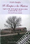 Il tempo e la fatica. Aspetti della civiltà agraria padano-veneta ai primi del Novecento libro