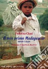 Appunti di viaggio. Il mio primo Madagascar libro