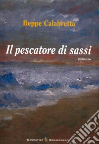 Il pescatore di sassi libro