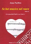 Se hai musica nel cuore libro di Pacifico Anna