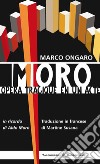 Moro. Opera tragique en un acte libro di Ongaro Marco